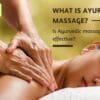 What is Ayurvedic Massage